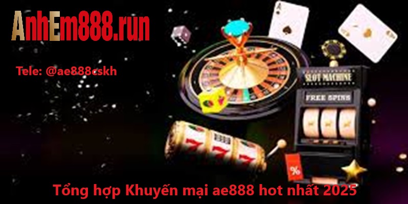 Khuyến mãi AE888 - Chinh phục mọi kèo cược ưu đãi đỉnh cao Khuyến mãi AE888 - Chinh phục mọi kèo cược ưu đãi đỉnh cao