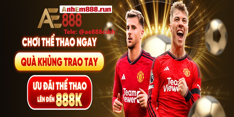 Ưu Đãi AE888: Trải Nghiệm Cá Cược Đỉnh Cao Tại Anhem888 Ưu Đãi AE888: Trải Nghiệm Cá Cược Đỉnh Cao Tại Anhem888
