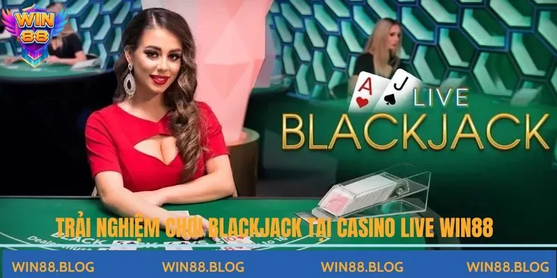 Casino Live Win88 - Sòng Bài Phát Trực Tiếp Đỉnh Cao