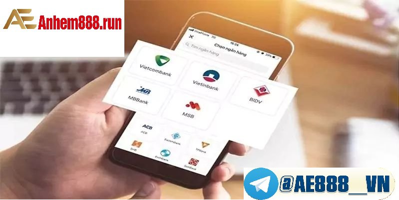 Hướng Dẫn Nạp Tiền Anhem888 Nhanh Chóng, An Toàn Nhất