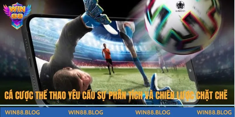 Mẹo Cá Cược Thể Thao Tại Win88: Bí Quyết Chiến Thắng