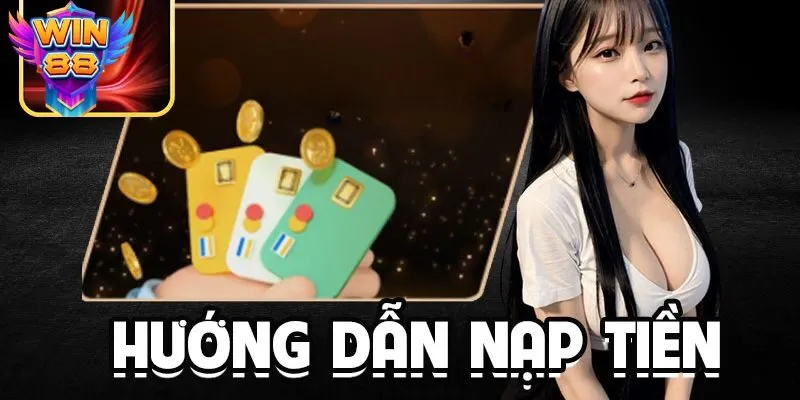 Hướng Dẫn Nạp Rút Win88 An Toàn, Nhanh Nhất 2026